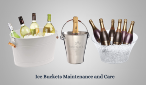 How to Clean Your Ice Buckets Must Know Tips for Maintenance and Care