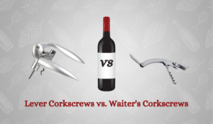 Lever Corkscrews vs. Waiter's Corkscrews