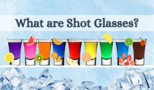 What are shot glasses?